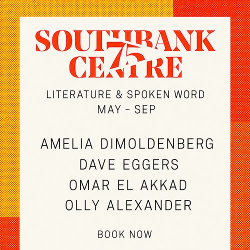 romotional graphic for the Southbank Centre’s Literature & Spoken Word Summer Season 2026. The design features a cream central panel bordered by bright orange and yellow halftone patterns, with the Southbank Centre 75 logo in bold red at the top. Text reads “Literature & Spoken Word May – Sep” and highlights featured speakers Amelia Dimoldenberg, Dave Eggers, Omar El Akkad and Olly Alexander above a “Book Now” call to action.